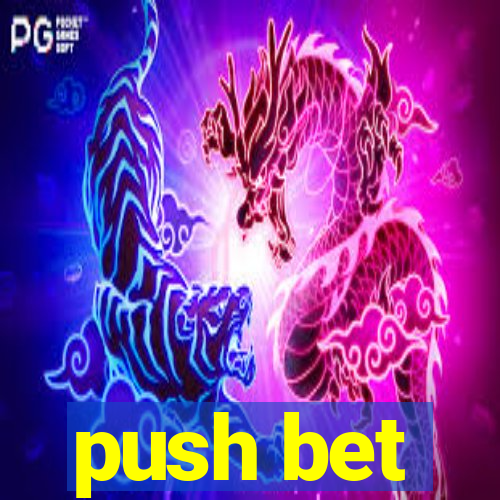 push bet